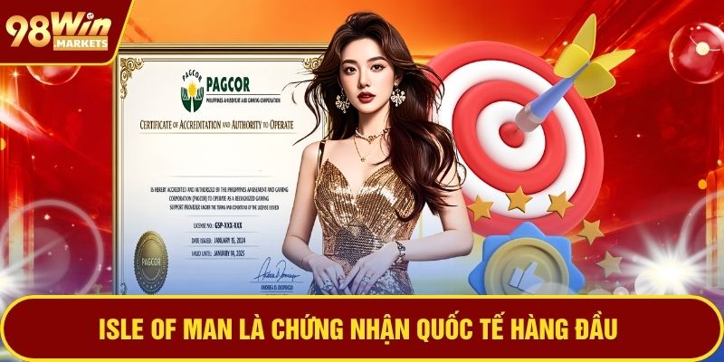 Isle of Man là chứng nhận quốc tế hàng đầu