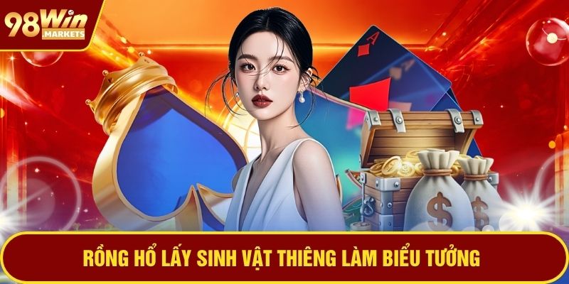 Rồng hổ lấy sinh vật thiêng làm biểu tượng